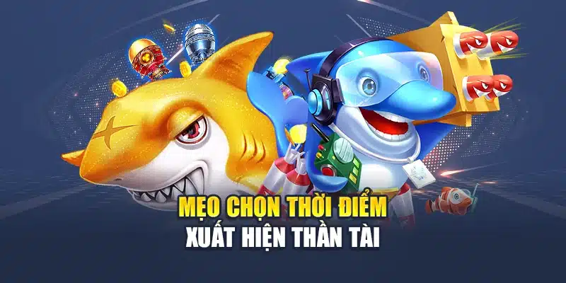 Mẹo chọn thời điểm xuất hiện thần tài